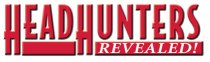 Headhunters Revealed!